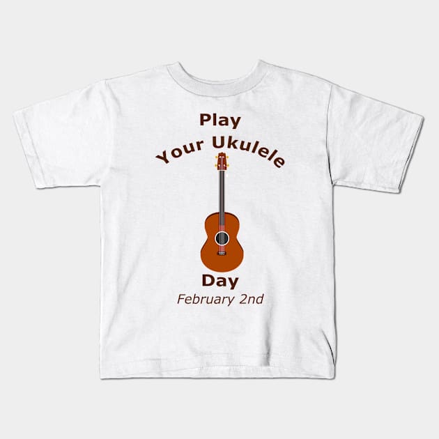 National Play Your Ukulele Day on February 2nd Kids T-Shirt by Random Beauty